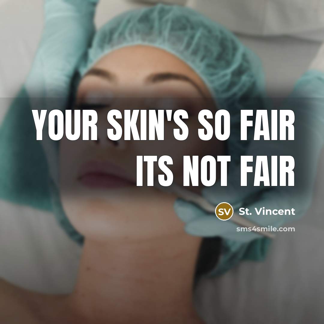 “Your skin's so fair its not fair…” quote by St. Vincent
