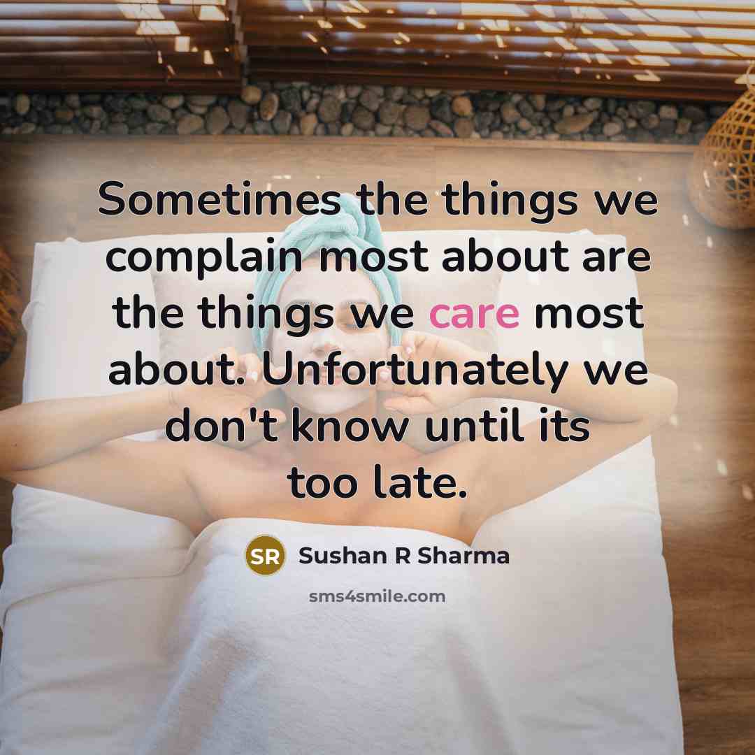 “Sometimes the things we complain most about are the things…” quote by Sushan R Sharma