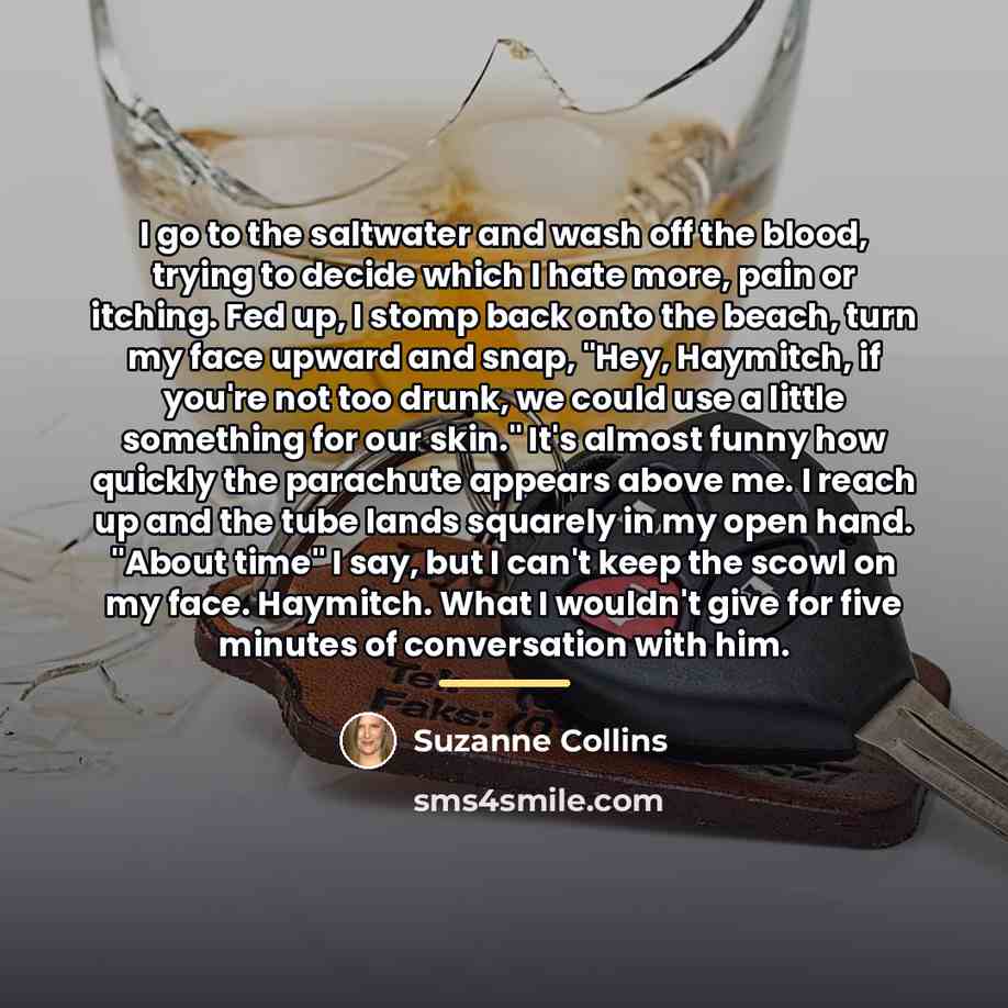 “I go to the saltwater and wash off the blood,…” quote by Suzanne Collins