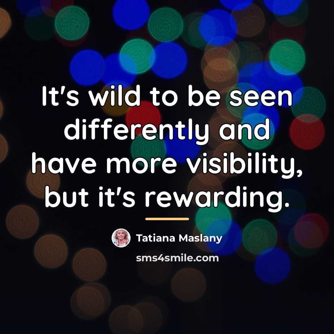 “It's wild to be seen differently and have more visibility,…” quote by Tatiana Maslany