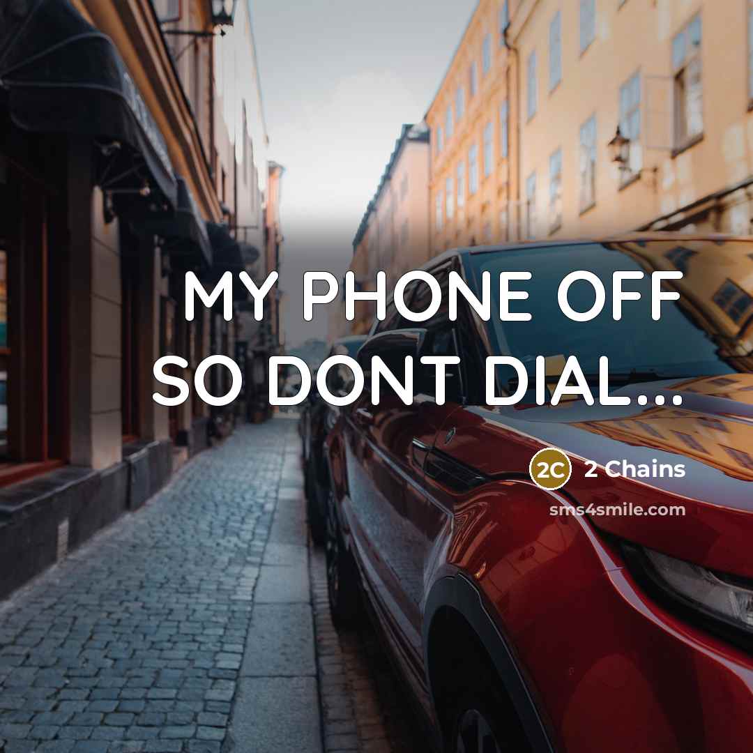 “MY PHONE OFF SO DONT DIAL...” quote by 2 Chains