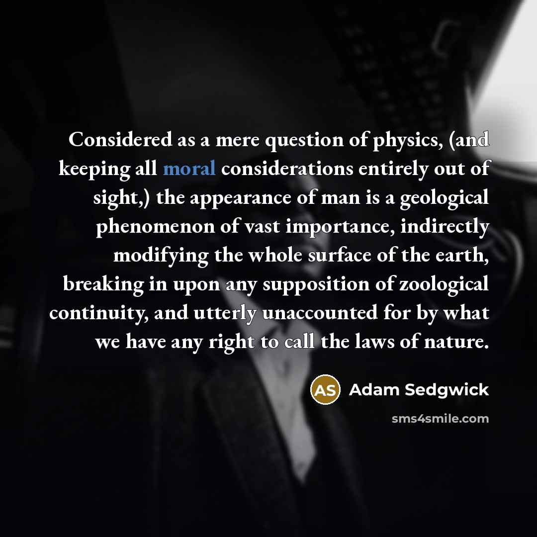 “Considered as a mere question of physics, (and keeping all…” quote by Adam Sedgwick