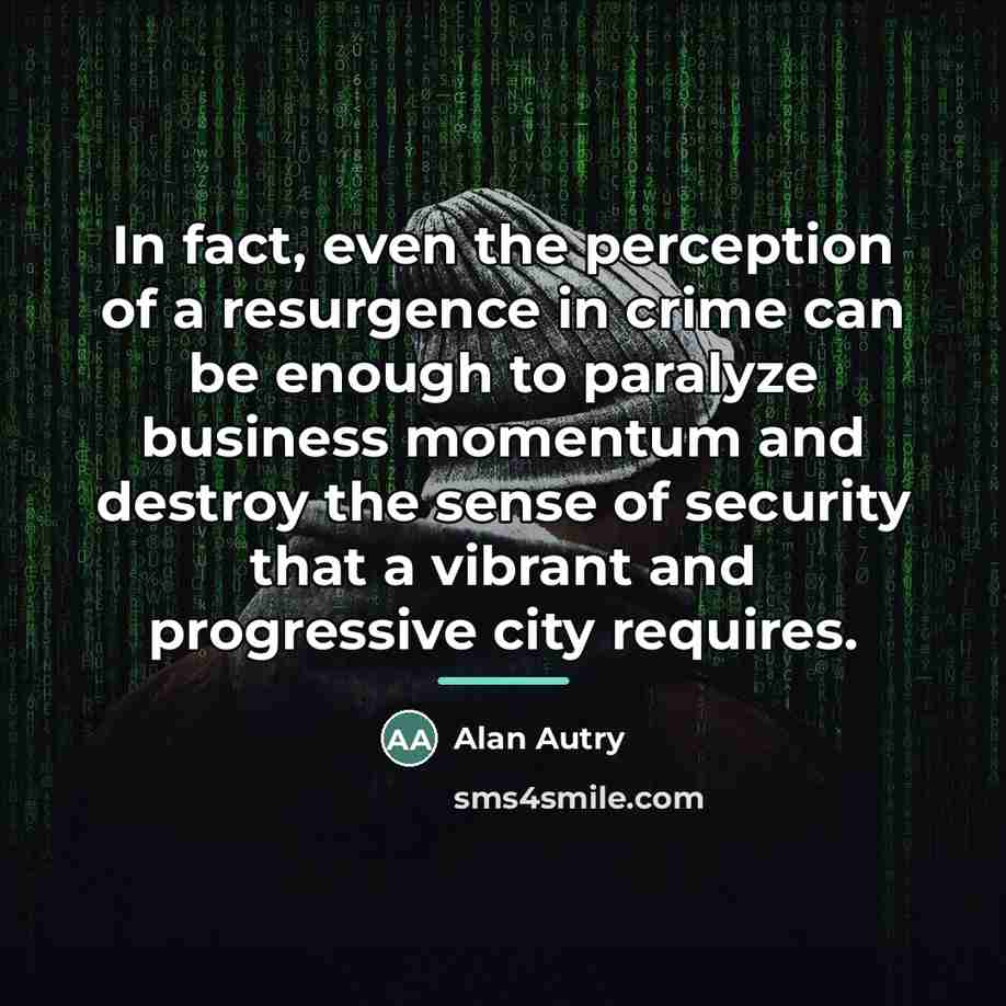“In fact, even the perception of a resurgence in crime…” quote by Alan Autry