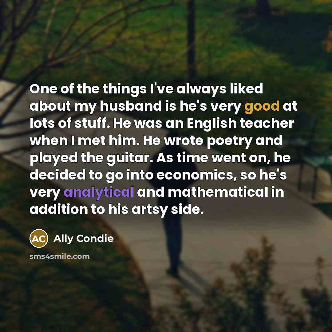 “One of the things I've always liked about my husband…” quote by Ally Condie