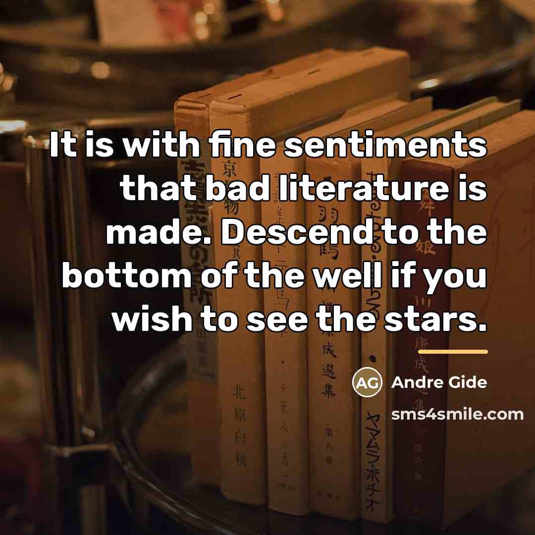 “It is with fine sentiments that bad literature is made.…” quote by Andre Gide