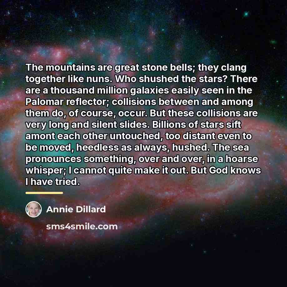 “The mountains are great stone bells; they clang together like…” quote by Annie Dillard