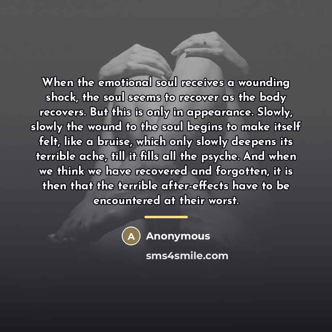 “When the emotional soul receives a wounding shock, the soul…” quote by Anonymous