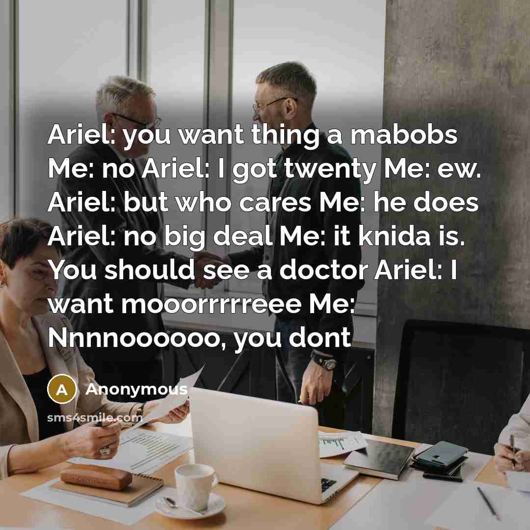 “Ariel: you want thing a mabobs Me: no Ariel: I…” quote by Anonymous