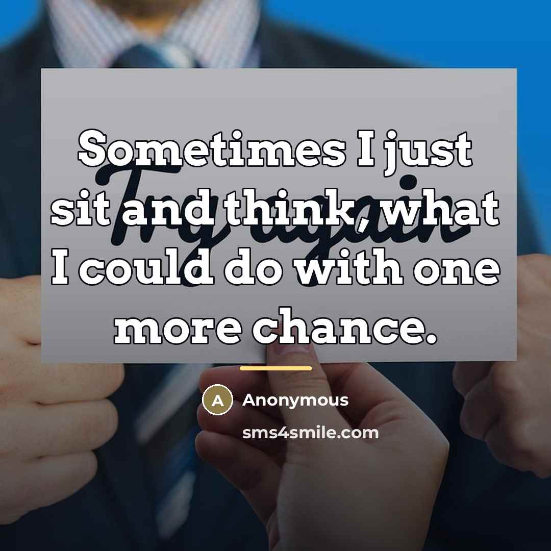 “Sometimes I just sit and think, what I could do…” quote by Anonymous