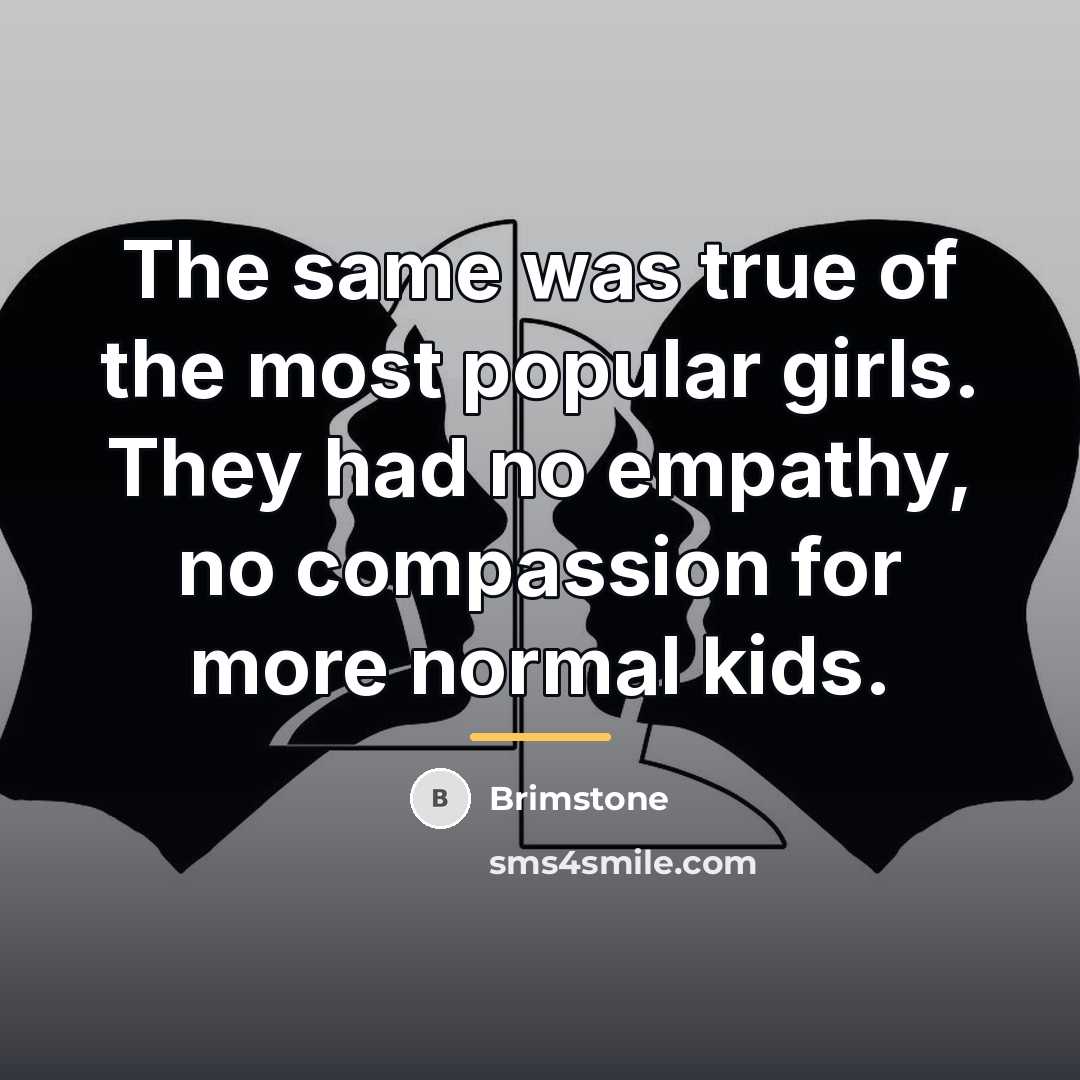 “The same was true of the most popular girls. They…” quote by Brimstone