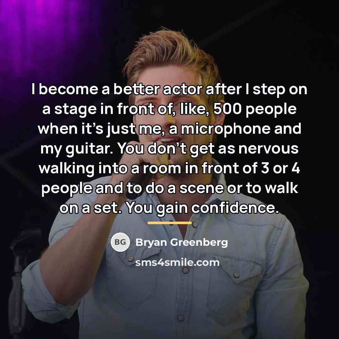 “I become a better actor after I step on a…” quote by Bryan Greenberg
