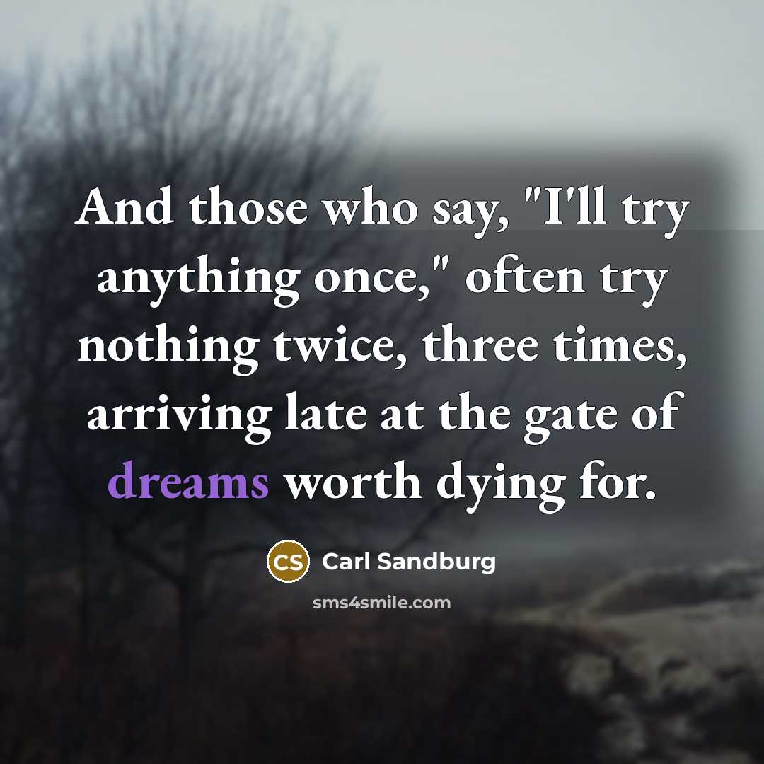 “And those who say, "I'll try anything once," often try…” quote by Carl Sandburg
