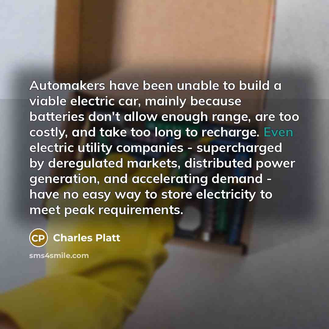 “Automakers have been unable to build a viable electric car,…” quote by Charles Platt