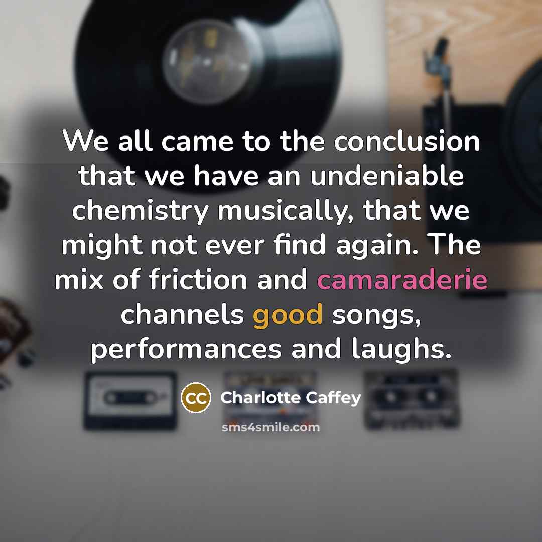 “We all came to the conclusion that we have an…” quote by Charlotte Caffey