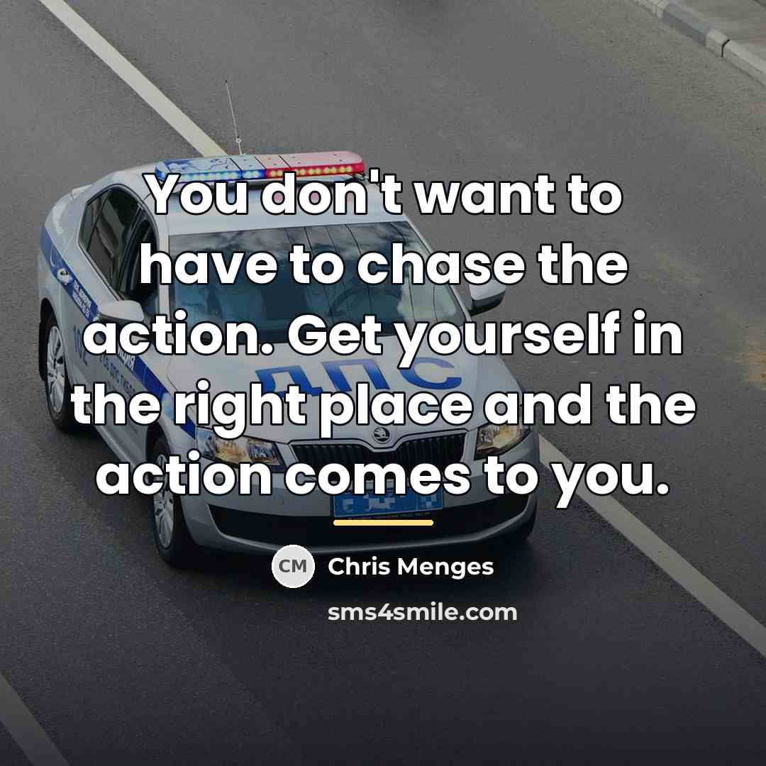 “You don't want to have to chase the action. Get…” quote by Chris Menges