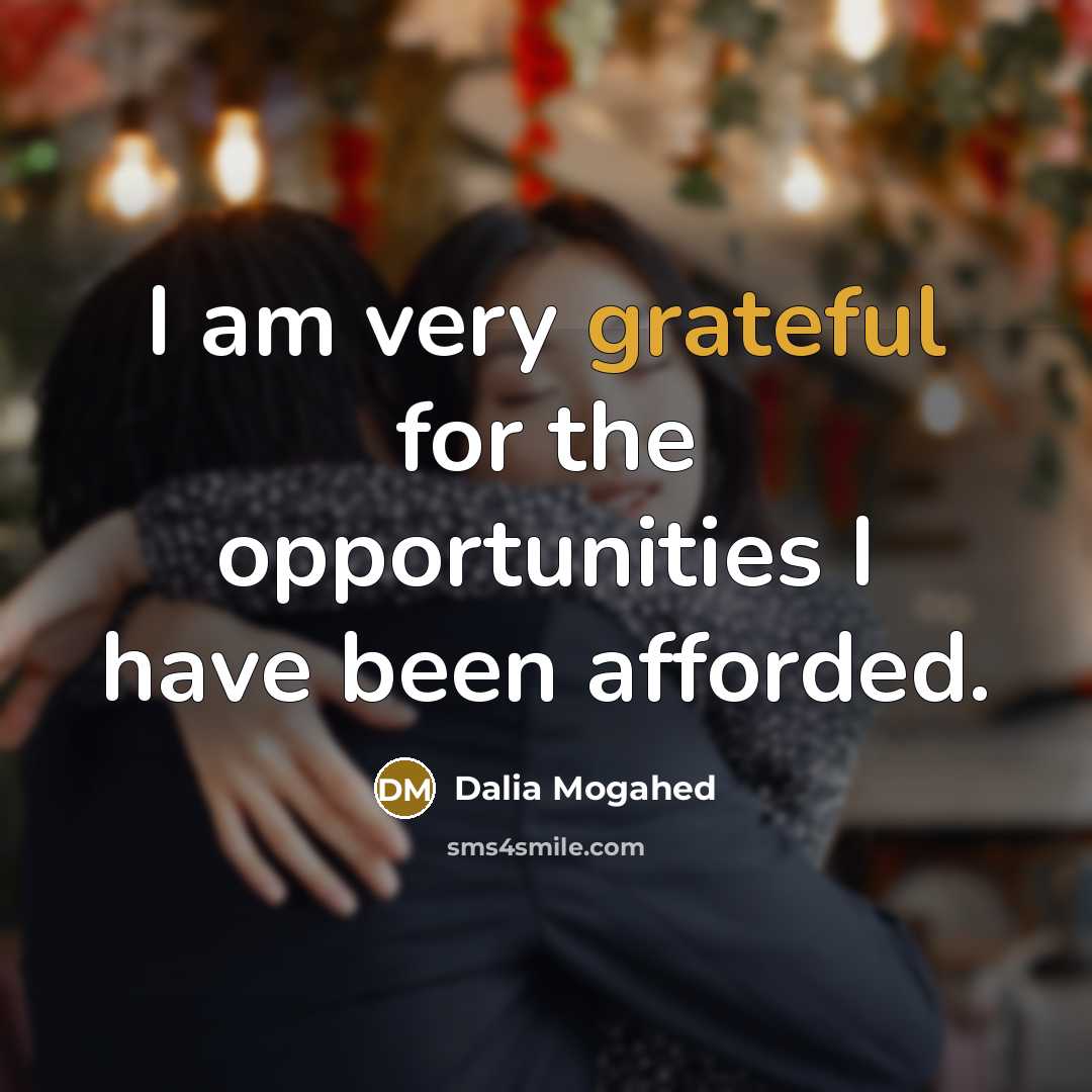 “I am very grateful for the opportunities I have been…” quote by Dalia Mogahed