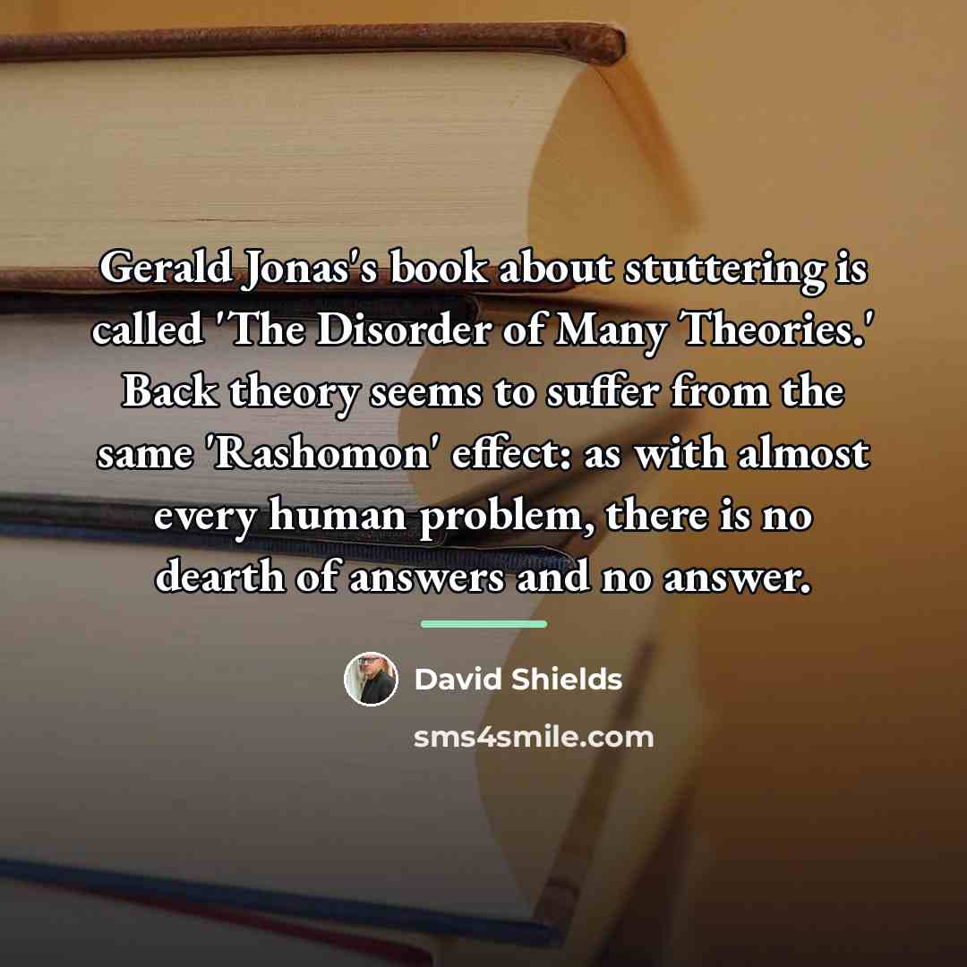 “Gerald Jonas's book about stuttering is called 'The Disorder of…” quote by David Shields