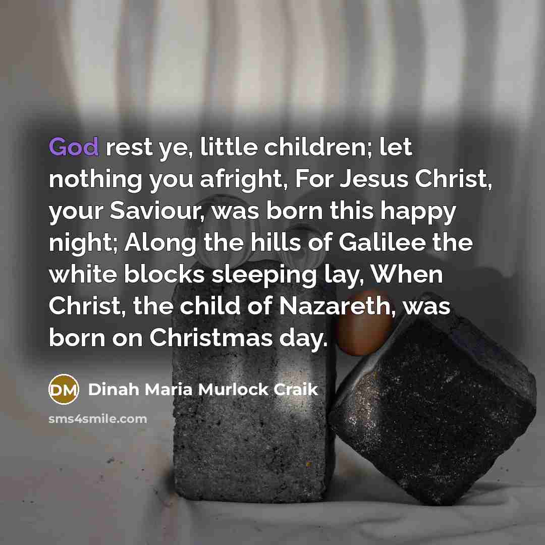 “God rest ye, little children; let nothing you afright, For…” quote by Dinah Maria Murlock Craik