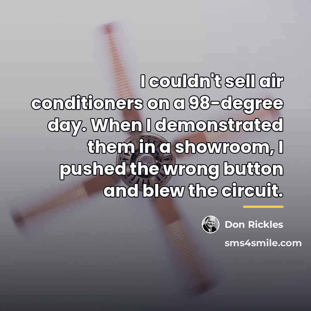 “I couldn't sell air conditioners on a 98-degree day. When…” quote by Don Rickles