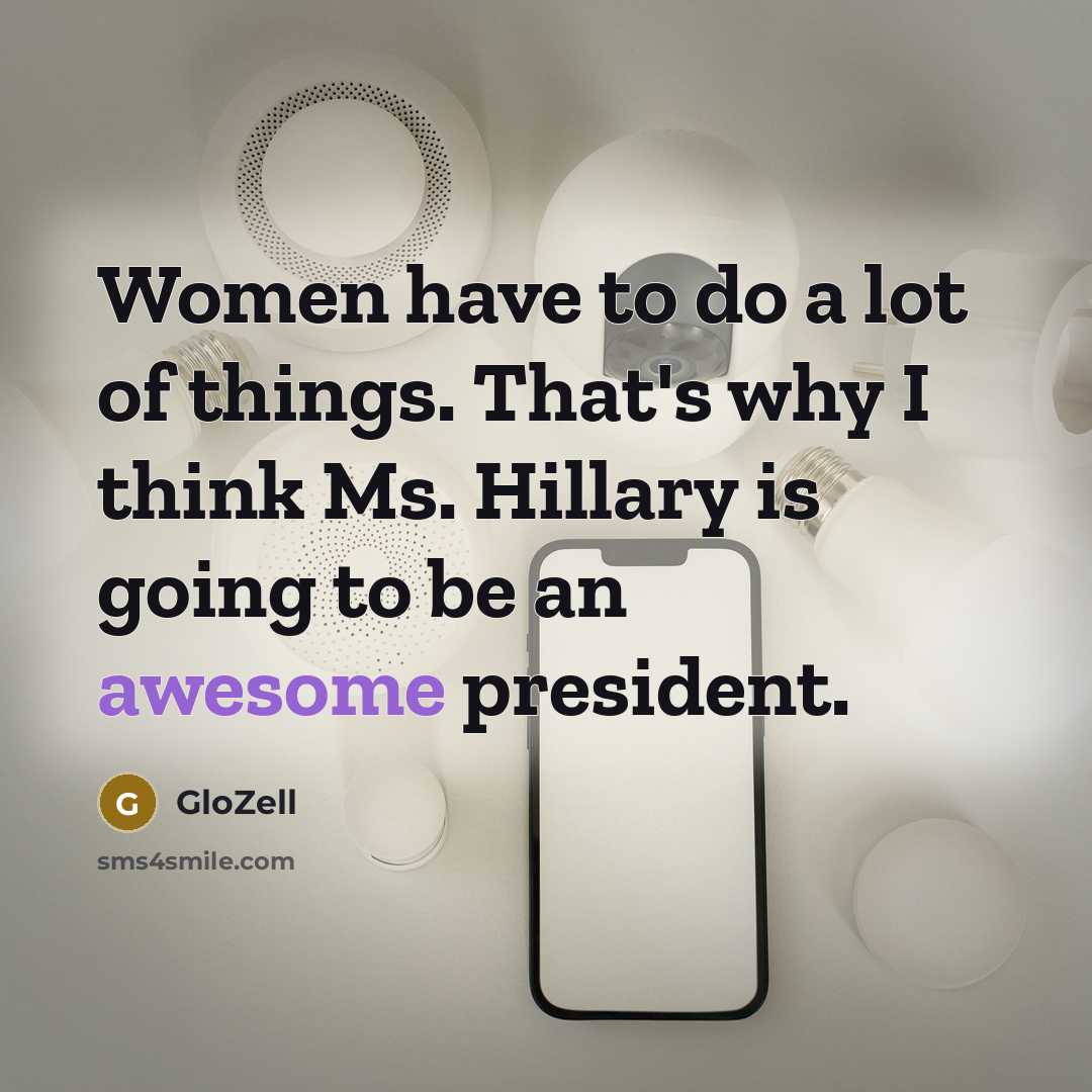 “Women have to do a lot of things. That's why…” quote by GloZell