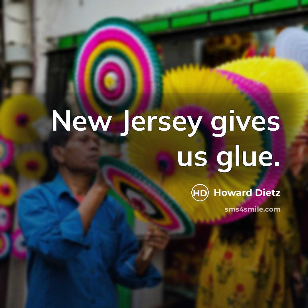 “New Jersey gives us glue.…” quote by Howard Dietz