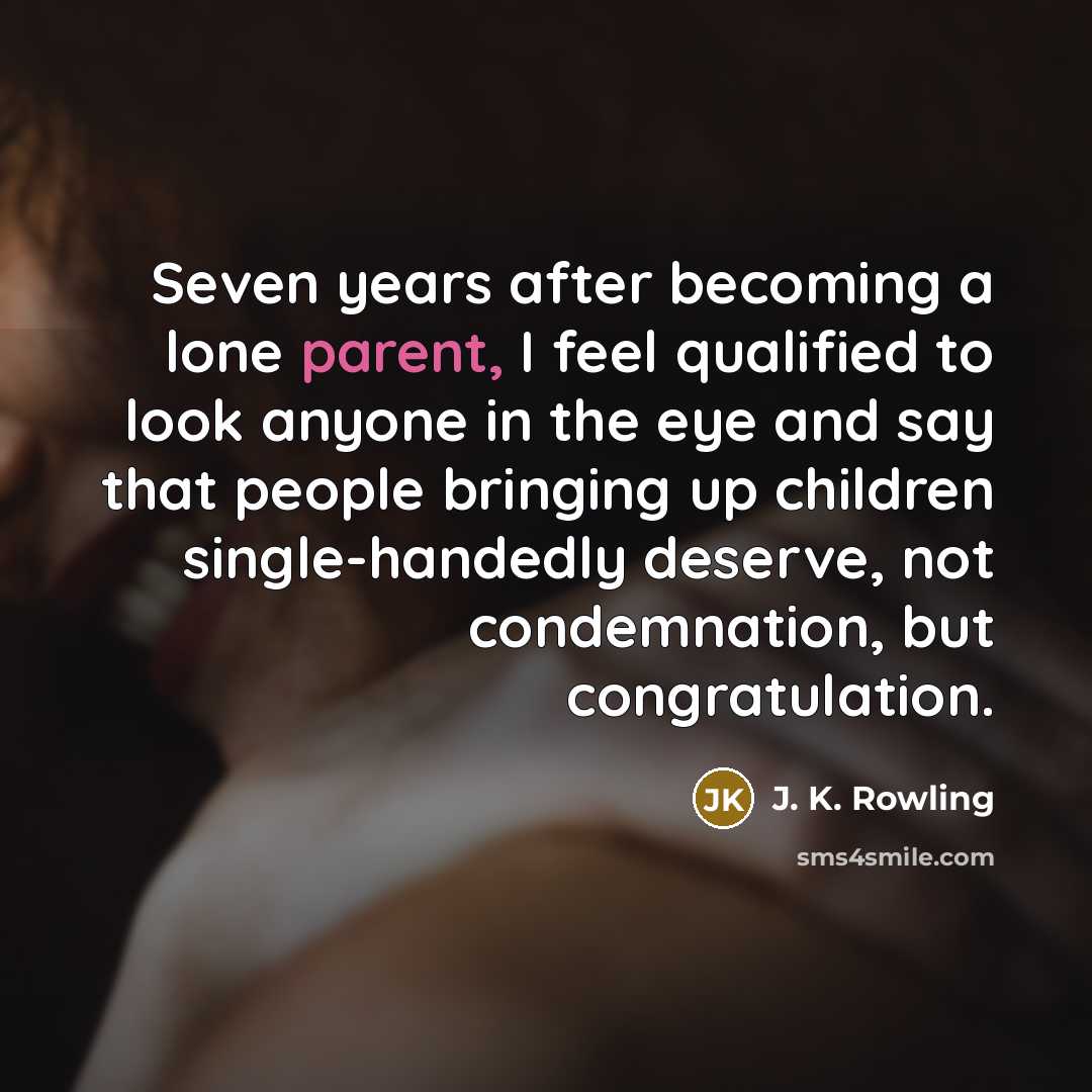 “Seven years after becoming a lone parent, I feel qualified…” quote by J. K. Rowling
