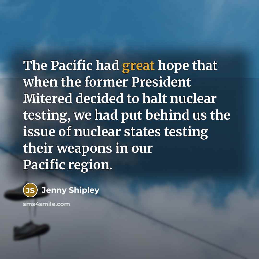 “The Pacific had great hope that when the former President…” quote by Jenny Shipley
