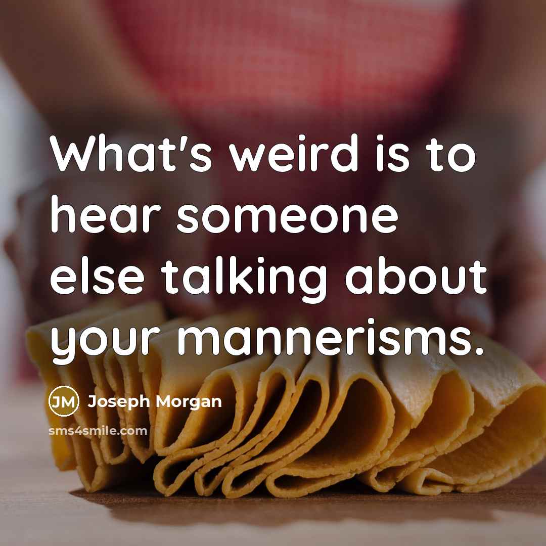 “What's weird is to hear someone else talking about your…” quote by Joseph Morgan