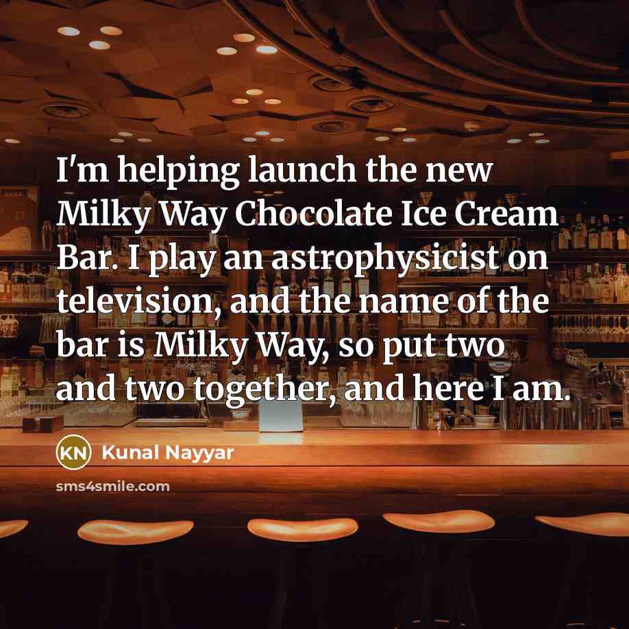 “I'm helping launch the new Milky Way Chocolate Ice Cream…” quote by Kunal Nayyar