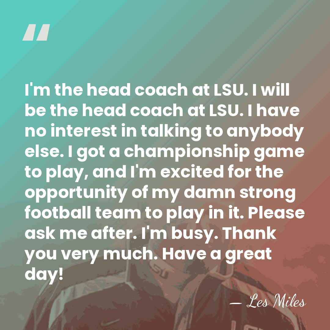 I'm the head coach at LSU. I will be the head coach&hellip; - Les Miles