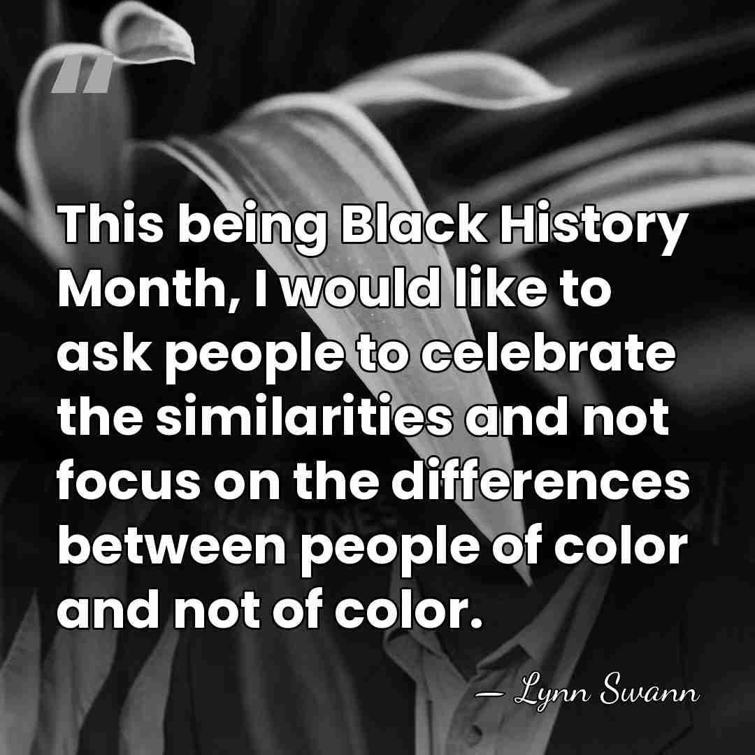 This being Black History Month, I would like to ask people to&hellip; - Lynn Swann