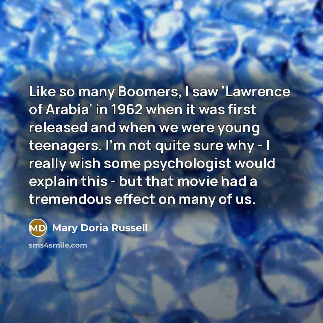 “Like so many Boomers, I saw 'Lawrence of Arabia' in…” quote by Mary Doria Russell