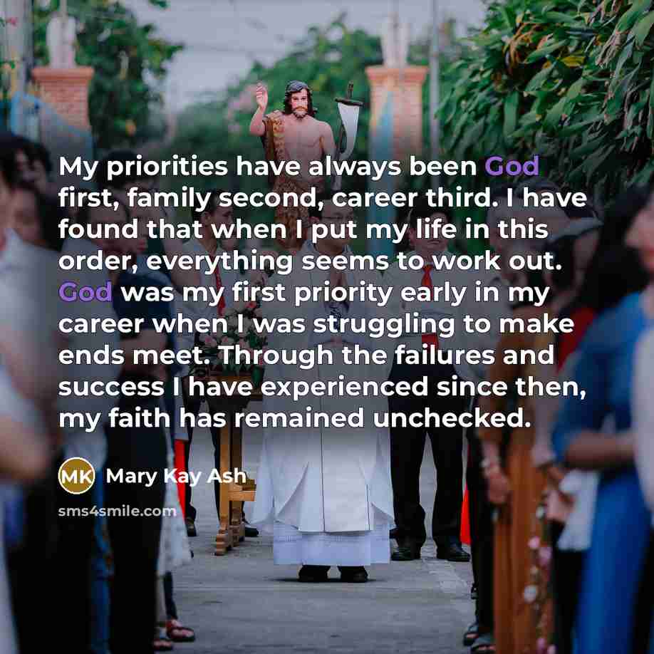 “My priorities have always been God first, family second, career…” quote by Mary Kay Ash