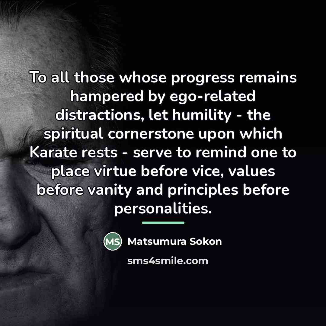 “To all those whose progress remains hampered by ego-related distractions,…” quote by Matsumura Sokon