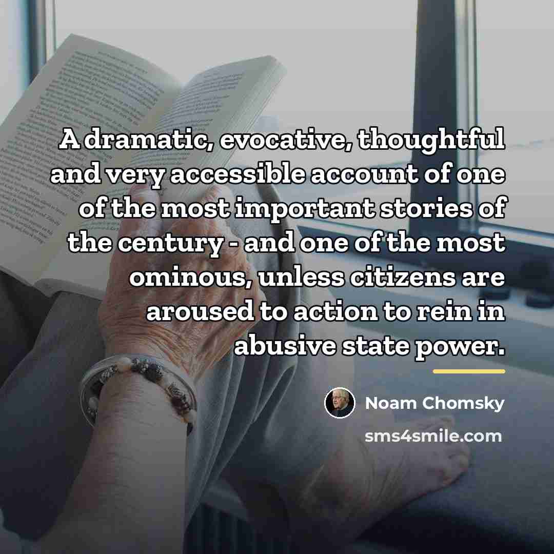 “A dramatic, evocative, thoughtful and very accessible account of one…” quote by Noam Chomsky