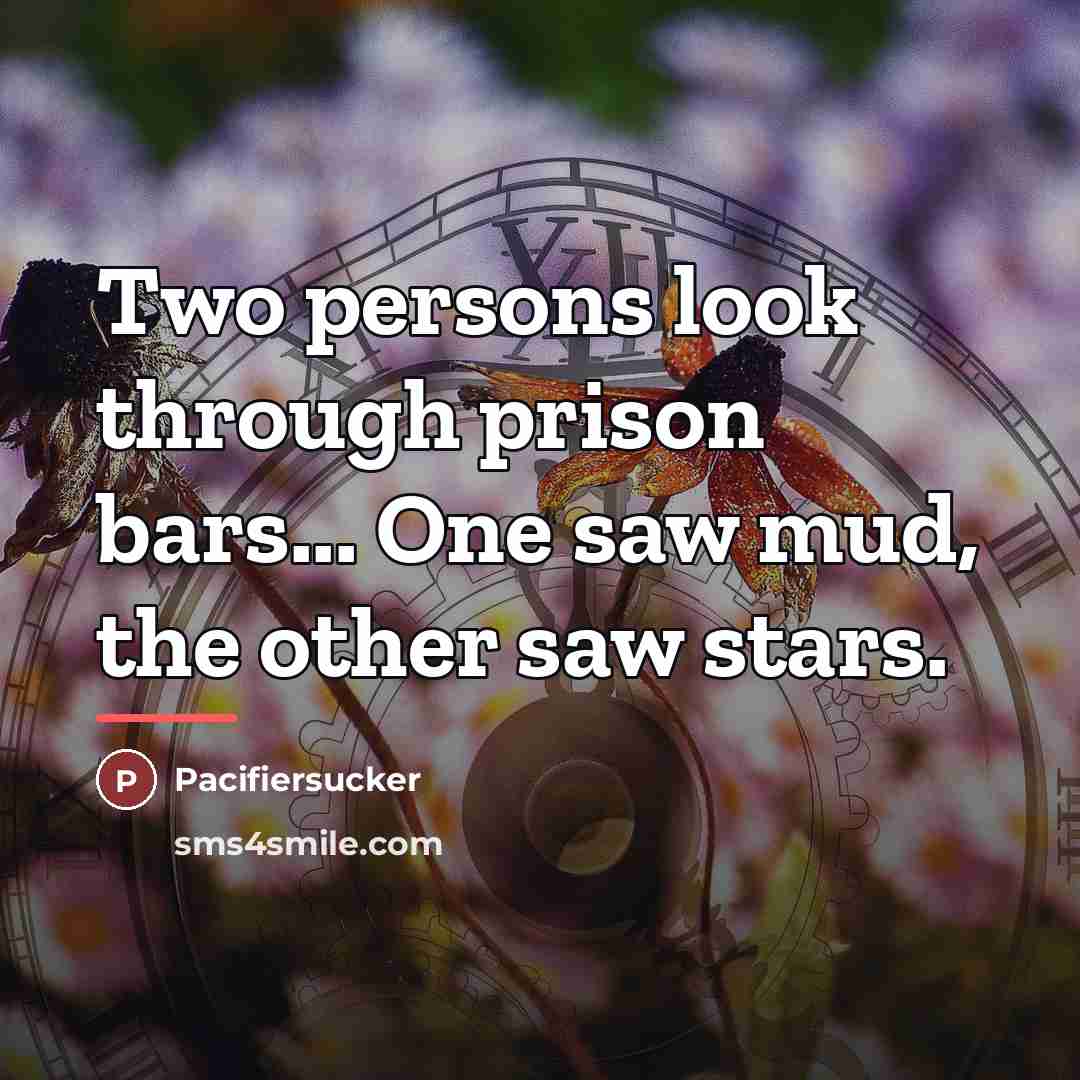 “Two persons look through prison bars... One saw mud, the…” quote by Pacifiersucker
