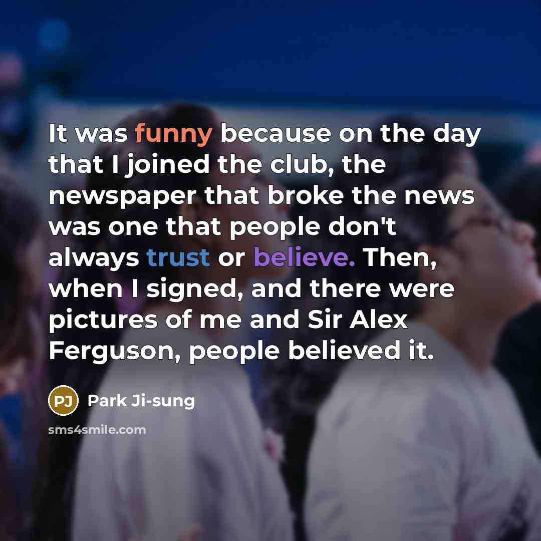 “It was funny because on the day that I joined…” quote by Park Ji-sung