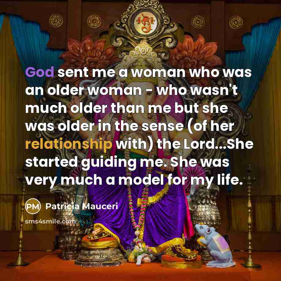 “God sent me a woman who was an older woman…” quote by Patricia Mauceri