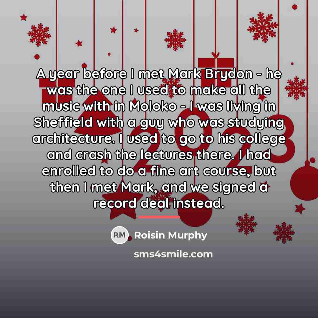 “A year before I met Mark Brydon - he was…” quote by Roisin Murphy