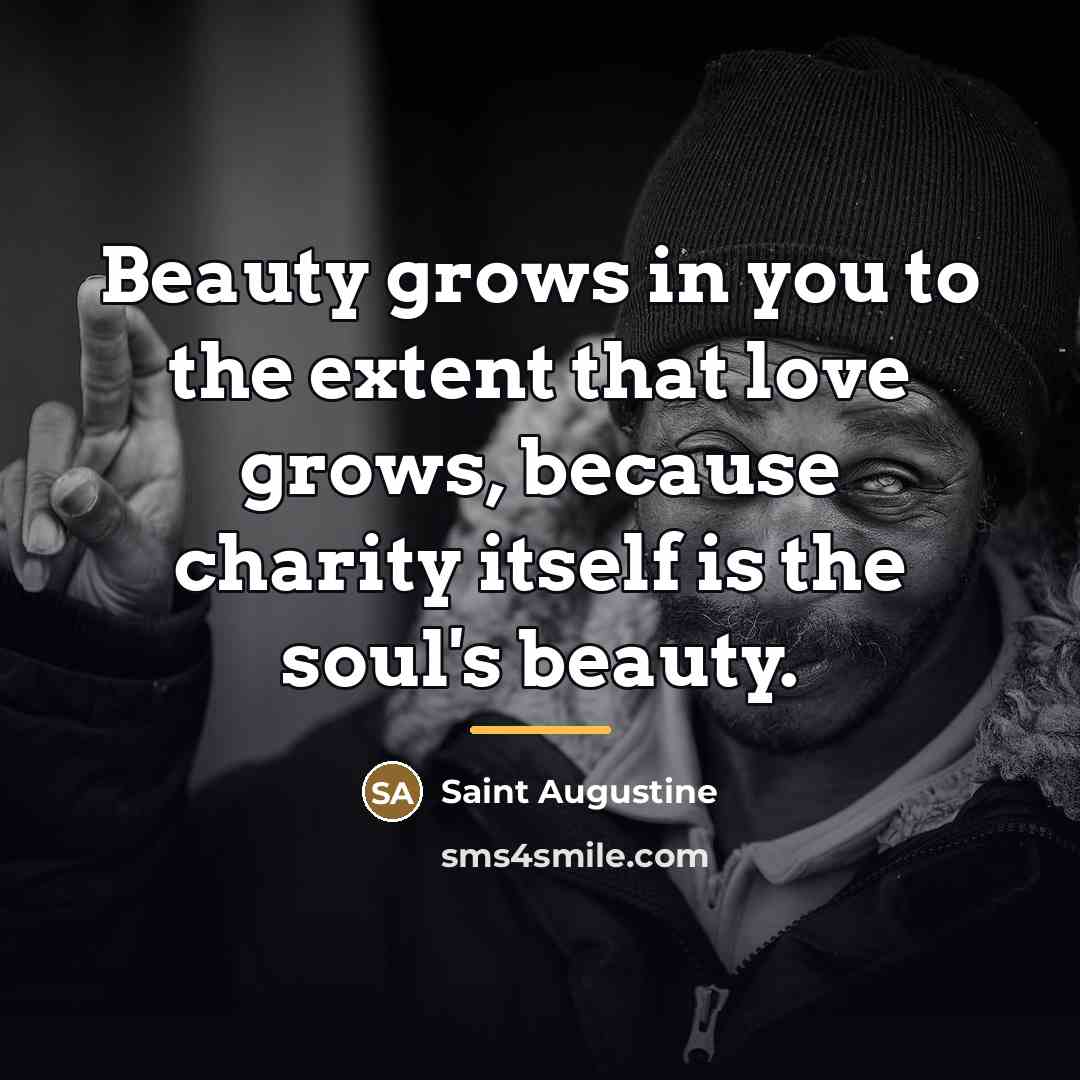 “Beauty grows in you to the extent that love grows,…” quote by Saint Augustine