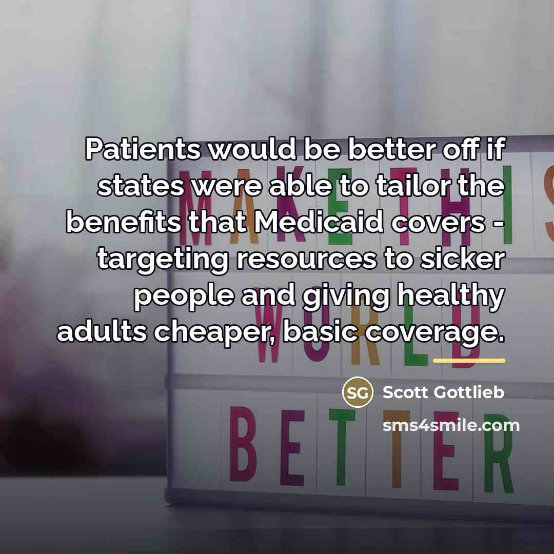 “Patients would be better off if states were able to…” quote by Scott Gottlieb