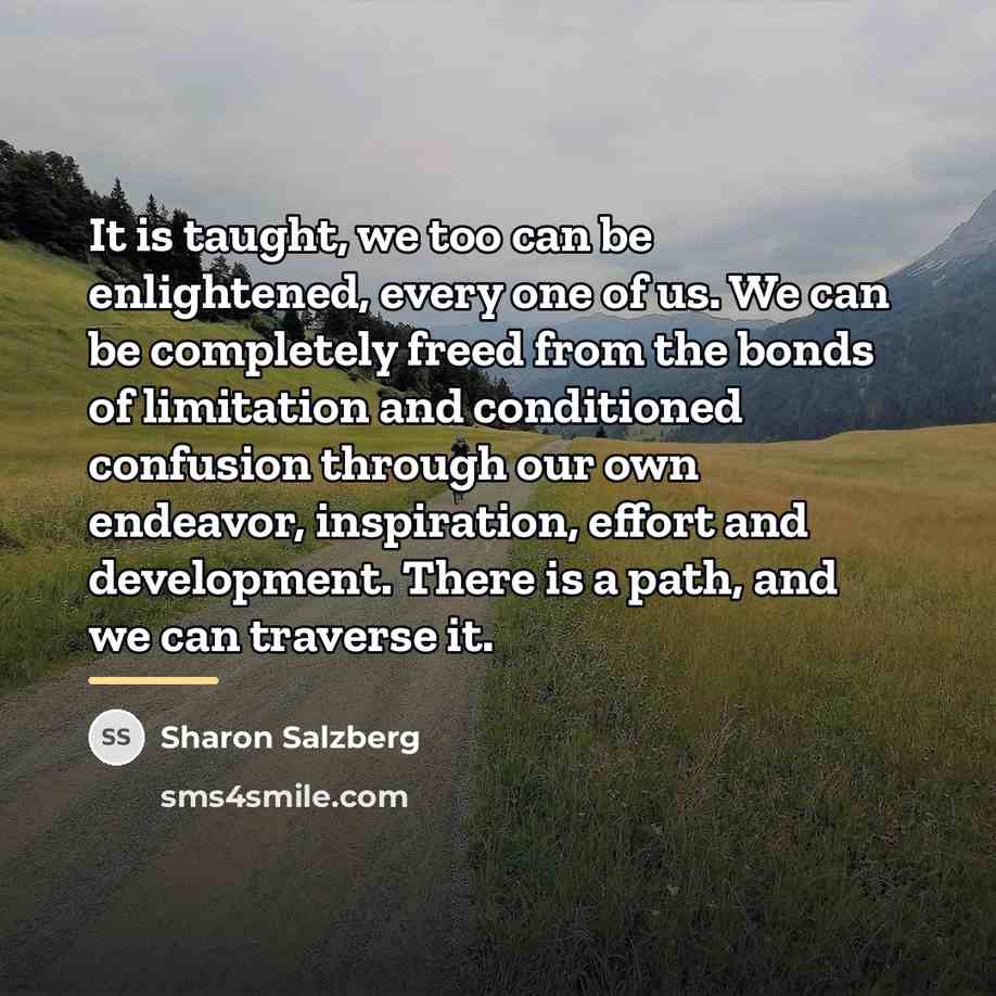 “It is taught, we too can be enlightened, every one…” quote by Sharon Salzberg