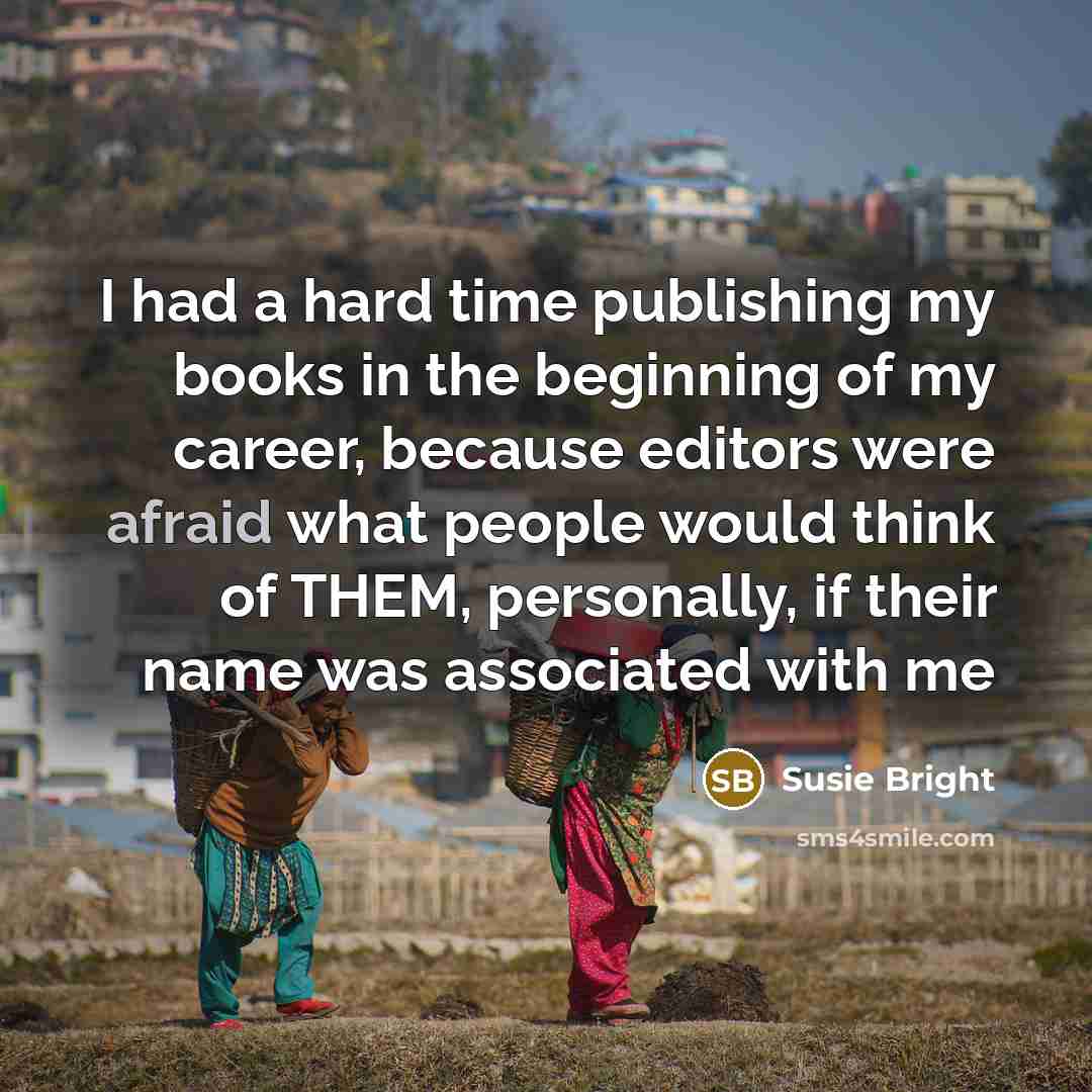 “I had a hard time publishing my books in the…” quote by Susie Bright
