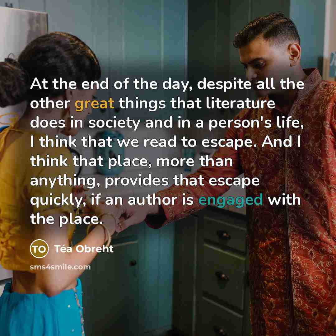 “At the end of the day, despite all the other…” quote by Tea Obreht