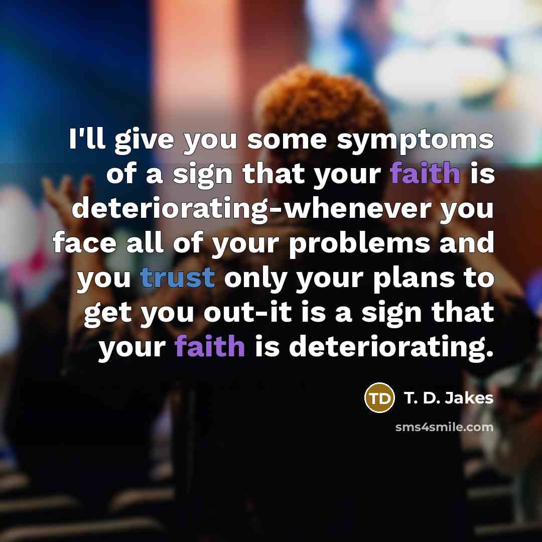 “I'll give you some symptoms of a sign that your…” quote by T. D. Jakes