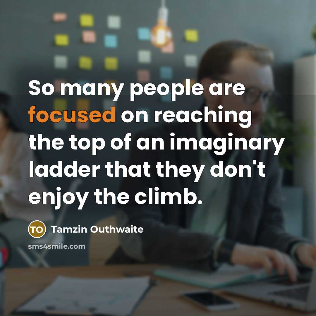 “So many people are focused on reaching the top of…” quote by Tamzin Outhwaite