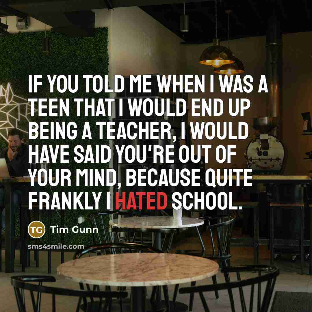 “If you told me when I was a teen that…” quote by Tim Gunn