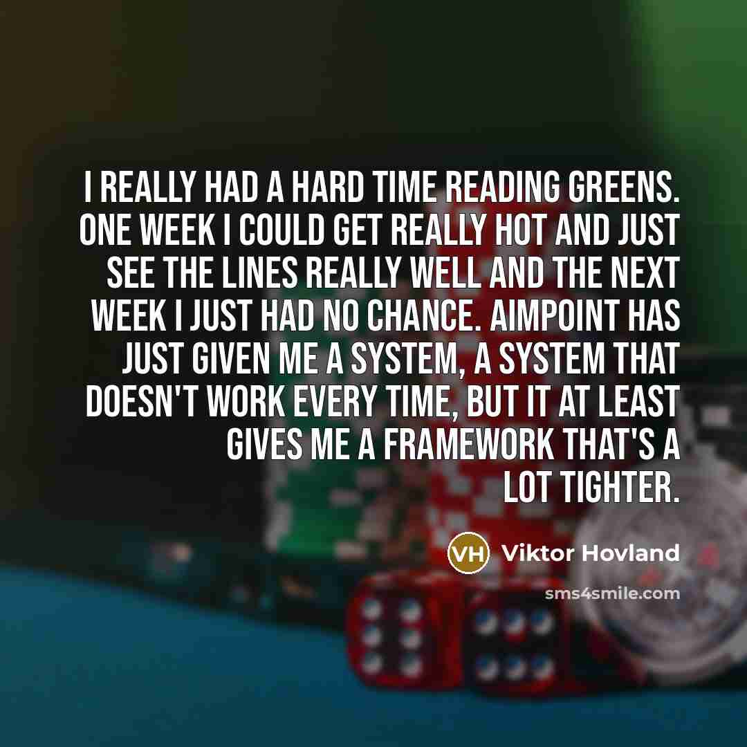 “I really had a hard time reading greens. One week…” quote by Viktor Hovland