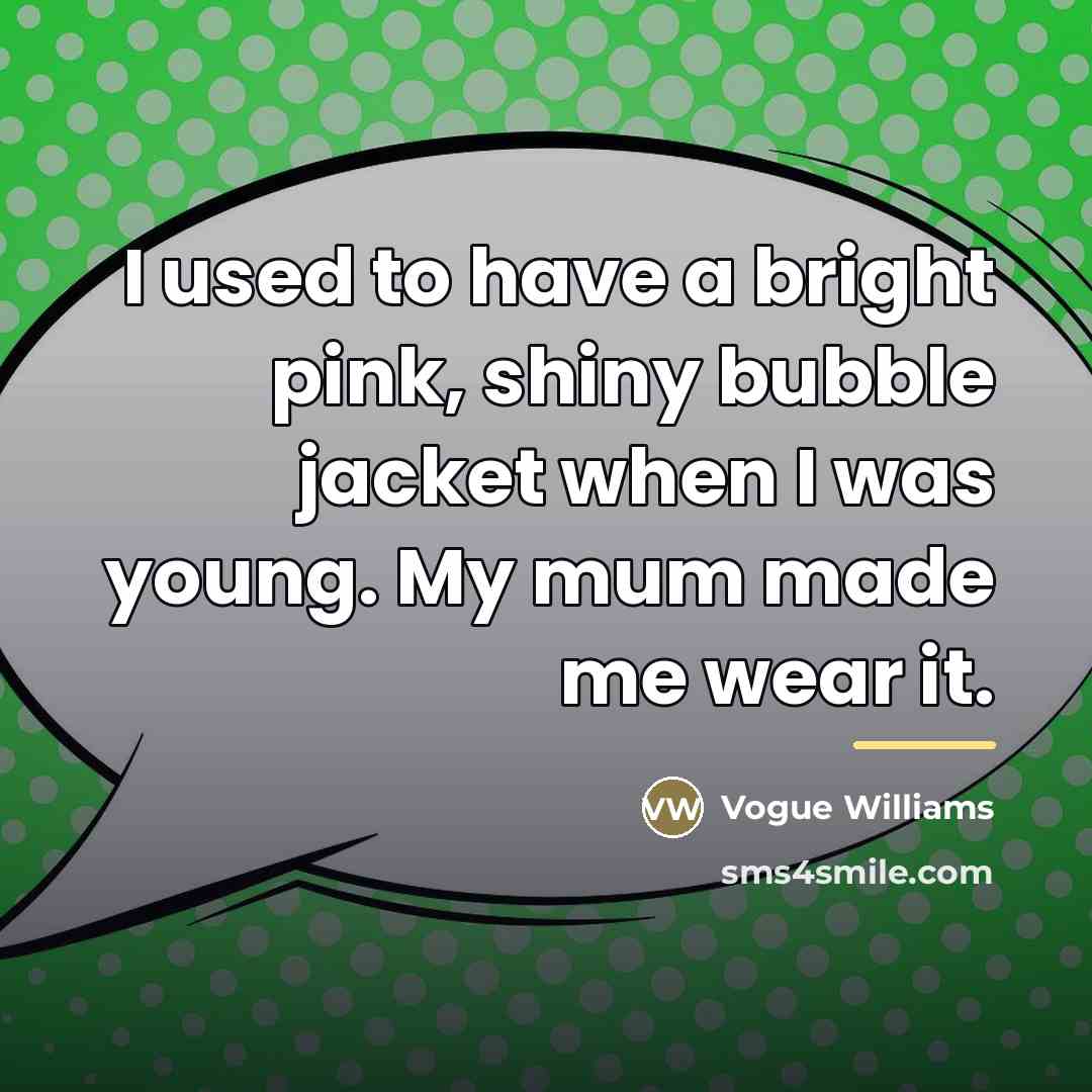 “I used to have a bright pink, shiny bubble jacket…” quote by Vogue Williams