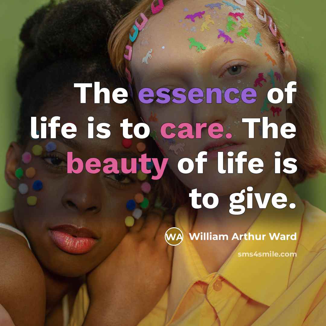 “The essence of life is to care. The beauty of…” quote by William Arthur Ward